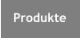 Produkte