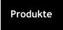 Produkte