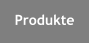 Produkte