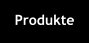 Produkte